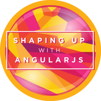 Shaping Up With AngularJS